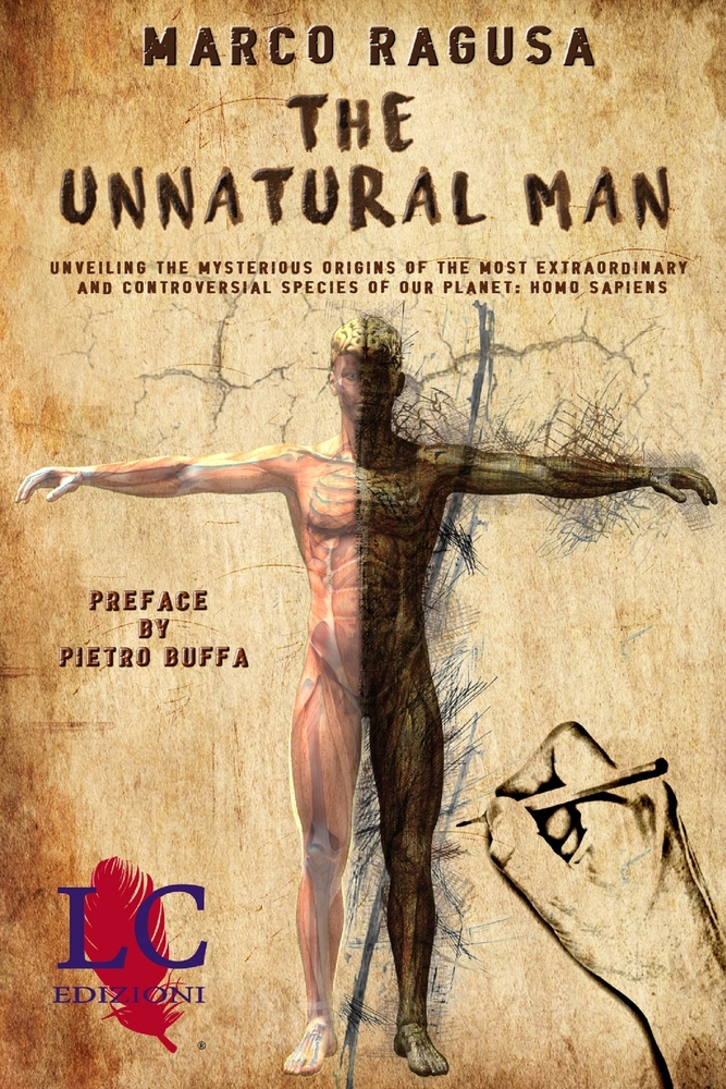 The Unnatural Man: Unveiling the Mysterious Origins of the most extraordinary and controversial specie of our planet: Homo sapiens cover