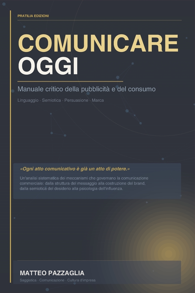 Comunicare oggi: Manuale critico della pubblicità e del consumo cover