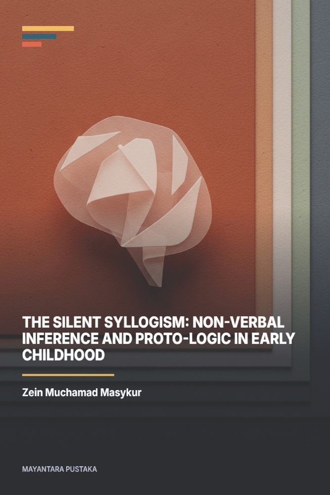 The Silent Syllogism: Non-Verbal Inference and Proto-Logic in Early Childhood cover