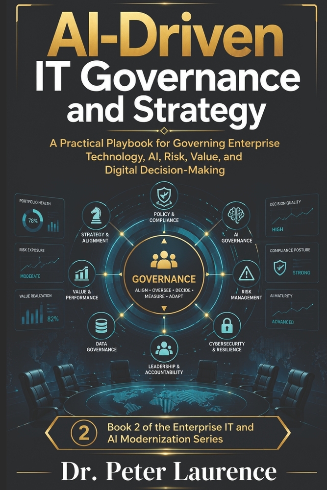 AI Driven IT Governance and Strategy: A Practical Playbook for Governing Enterprise Technology, AI, Risk, Value, and Digital Decision Making cover