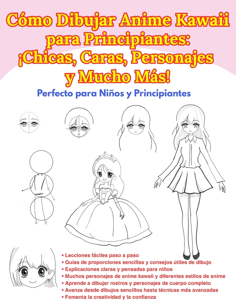 Cómo Dibujar Anime Kawaii para Principiantes: ¡Chicas, Caras, Personajes y Mucho Más!: Perfecto para Niños y Principiantes cover