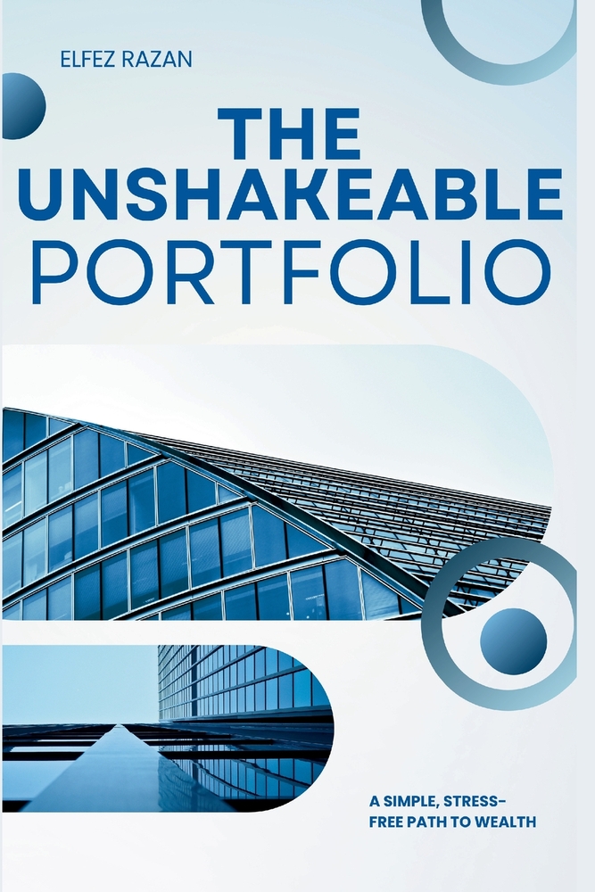 The Unshakeable Portfolio: A Simple, Stress-Free System to Build Wealth and Design a Life You Love cover