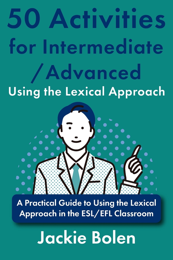 50 Activities for Intermediate/Advanced Using the Lexical Approach: A Practical Guide to Using the Lexical Approach in the ESL/EFL Classroom cover