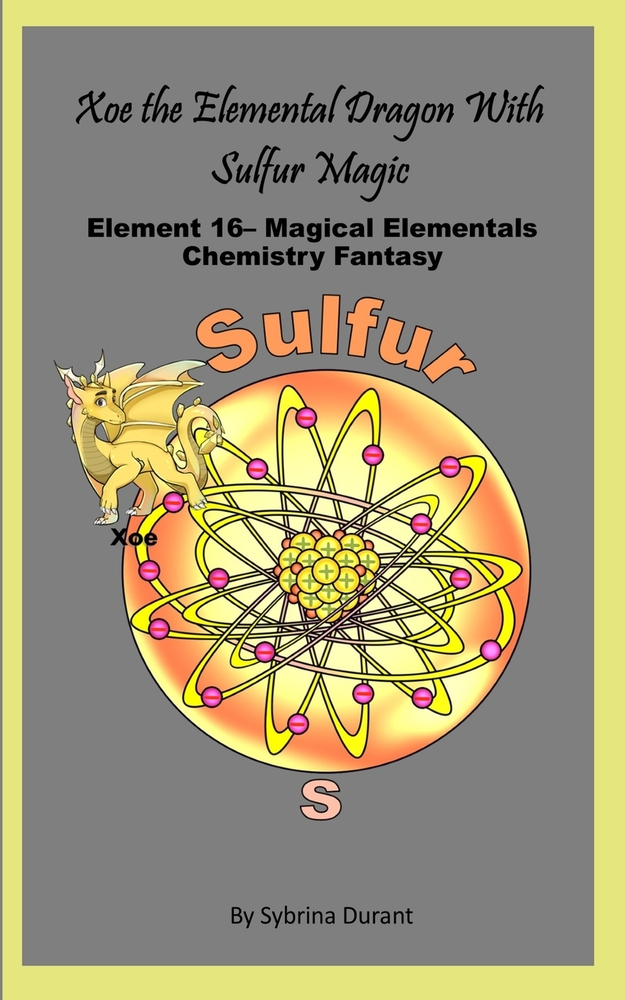 Xoe The Elemental Dragon With Sulfur Magic: Element 16 - Magical Elementals Chemistry Fantasy Series cover