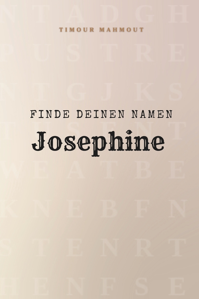 Finde Deinen Namen Josephine: Ein Rätselbuch der besonderen Art - dein Name ist der Schlüssel cover