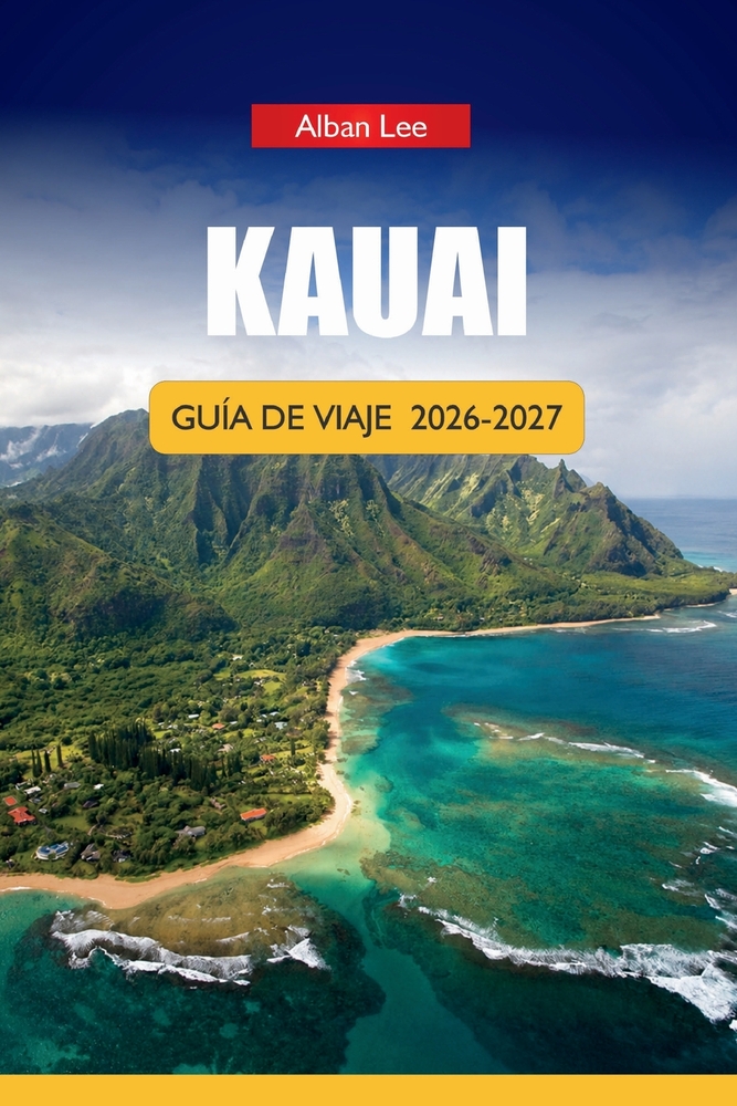 Kauai Guía de Viaje 2026-2027: Rutas por cascadas, playas para hacer snorkel, rutas panorámicas e itinerarios de excursiones de un día para visitantes cover