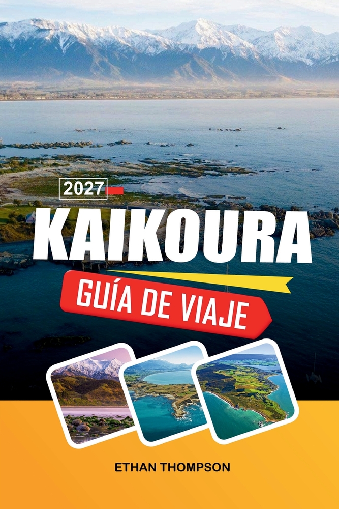 Guía de Viaje Kaikoura 2027: Avistamiento de ballenas, montañas costeras, encuentros con delfines, rutas de mariscos y aventuras en la isla sur cover
