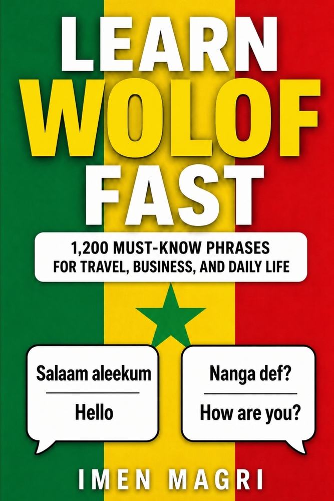 Learn Wolof Fast: 1,200 Must-Know Phrases for Travel, Business, and Daily Life cover