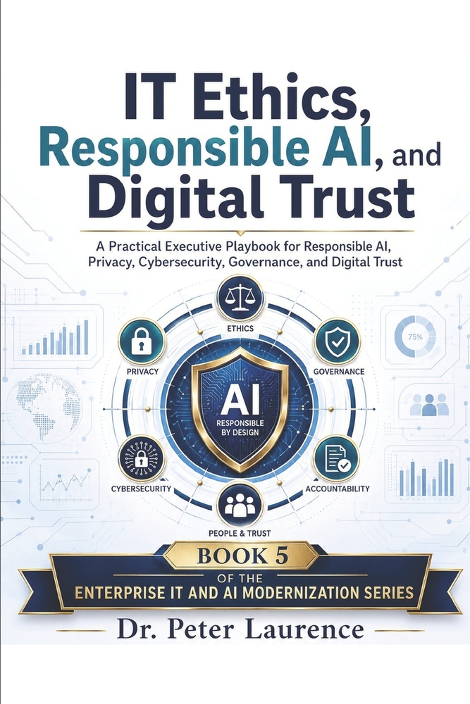 IT Ethics, Responsible AI, and Digital Trust: A Practical Executive Playbook for Responsible AI, Privacy, Cybersecurity, Governance, and Digital Trust cover