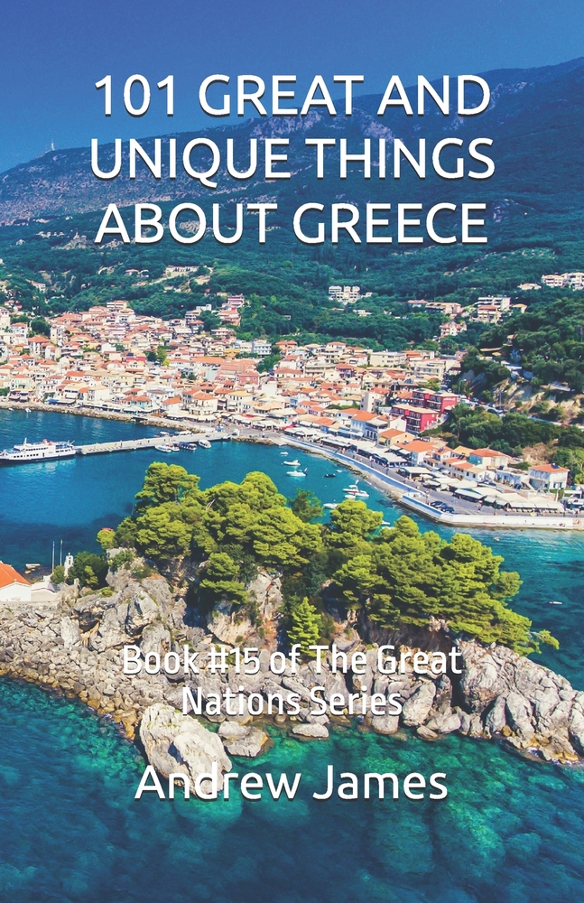 101 Great and Unique Things about Greece: Book #15 of The Great Nations Series cover