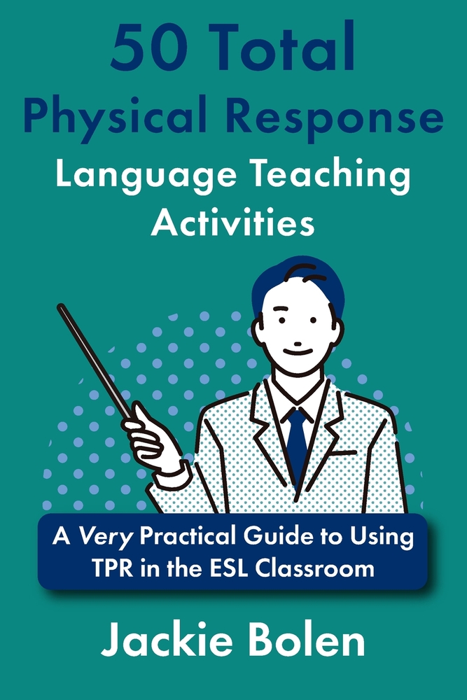 50 Total Physical Response Language Teaching Activities: A Very Practical Guide to Using TPR in the ESL Classroom cover