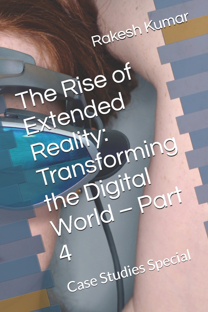 The Rise of Extended Reality: Transforming the Digital World - Part 2 cover