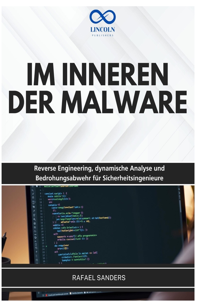 Im Inneren Der Malware: Reverse Engineering, dynamische Analyse und Bedrohungsabwehr für Sicherheitsingenieure cover
