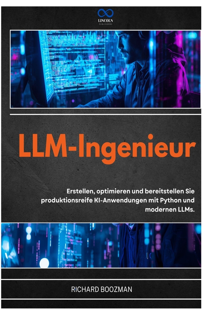 LLM-Ingenieur: Erstellen, optimieren und bereitstellen Sie produktionsreife KI-Anwendungen mit Python und modernen LLMs. cover