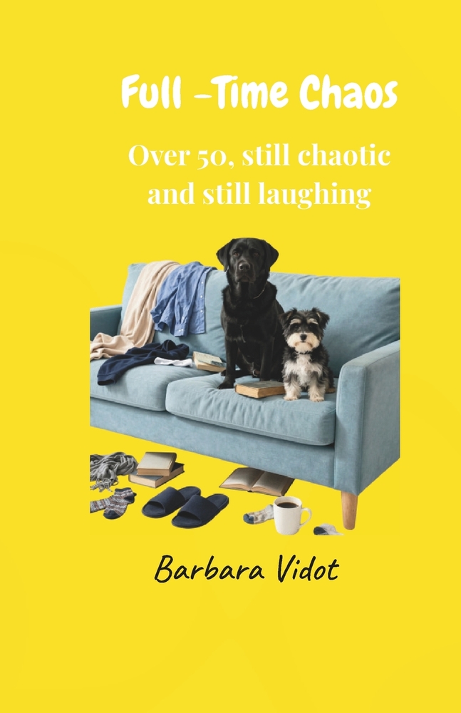 Full-Time Chaos: The Semi-Serious Chronicle of a Woman Who Never Gives Up cover