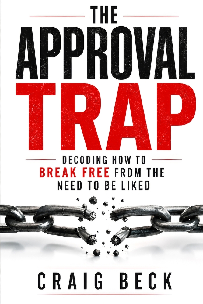 The Approval Trap: Decoding How to Break Free from the Need to Be Liked cover