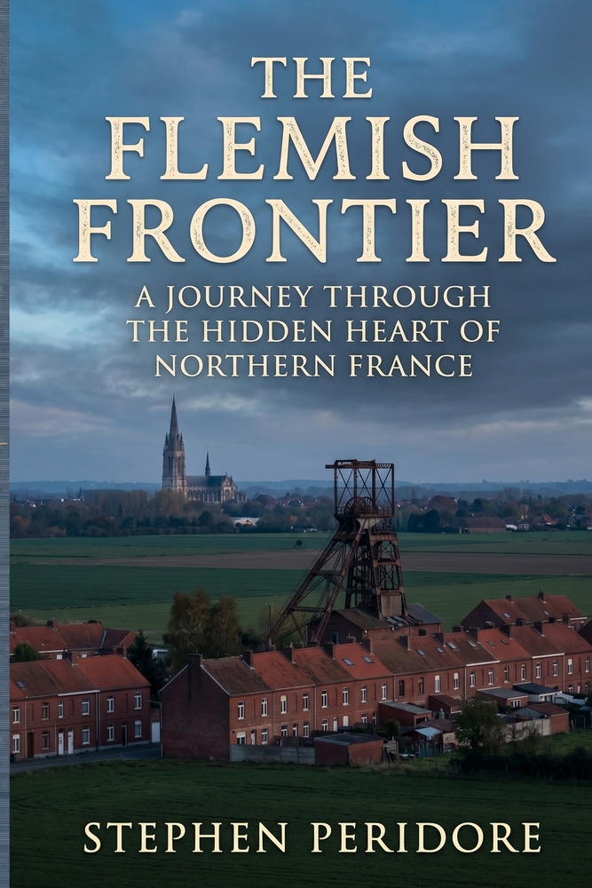 The Flemish Frontier: A Journey Through the Hidden Heart of Northern France cover