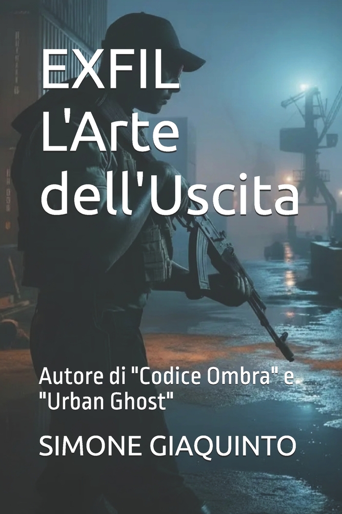 EXFIL L'Arte dell'Uscita: Autore di "Codice Ombra" e "Urban Ghost" cover