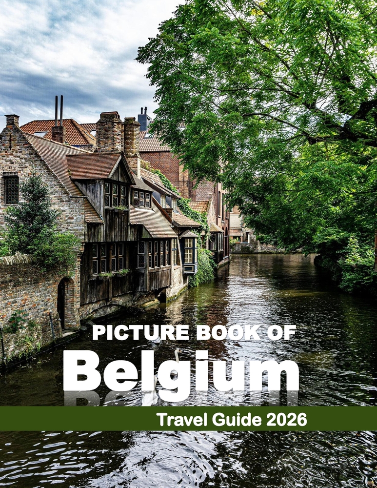 Belgium: Cool Pictures That Create an Idea for You About an Amazing Area, Buildings style, Cultural Religious ... All Travels, Hiking and Pictures Lov cover