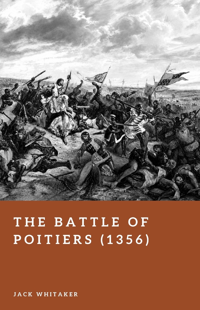 The Battle of Poitiers (1356): England's Greatest Victory in the Hundred Years' War cover