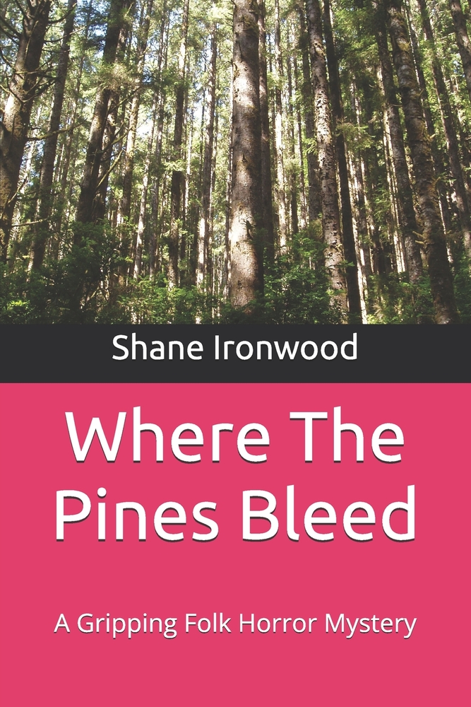 Where The Pines Bleed: A Gripping Folk Horror Mystery cover