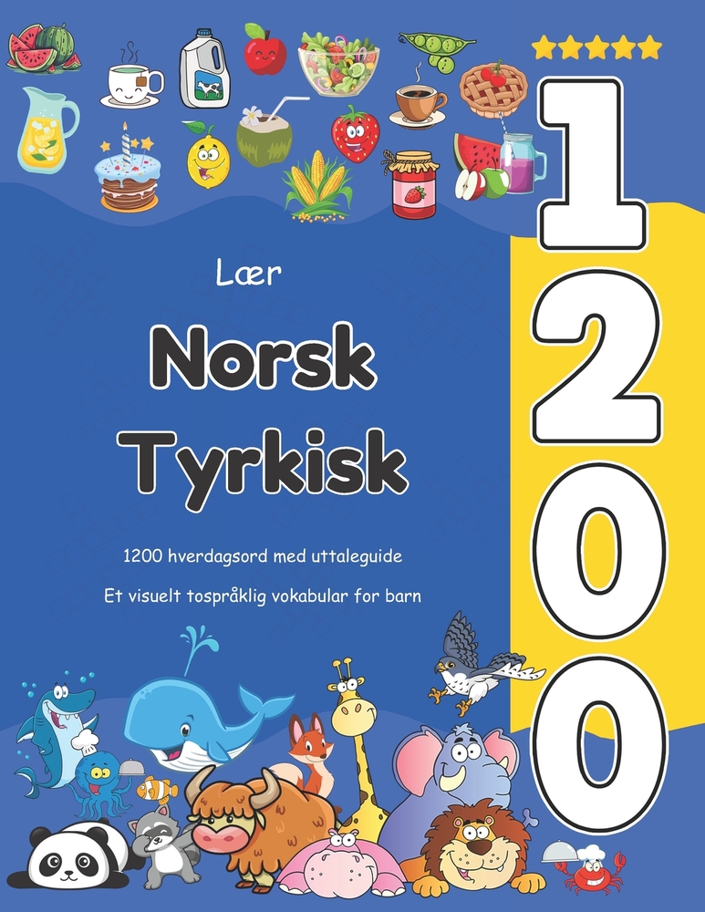 Lær Norsk Tyrkisk 1200 hverdagsord med uttaleguide: Et visuelt tospråklig vokabular for barn cover