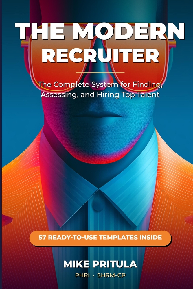 The Modern Recruiter: The Complete System for Finding, Assessing, and Hiring Top Talent cover