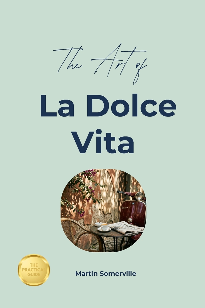 The Art of La Dolce Vita: The Practical Guide. cover