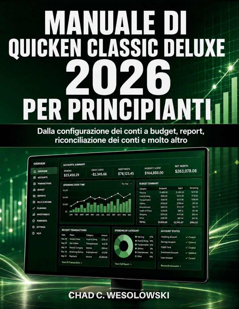 Manuale Di Quicken Classic Deluxe 2026 Per Principianti: Dalla configurazione dei conti a budget, report, riconciliazione dei conti e molto altro cover
