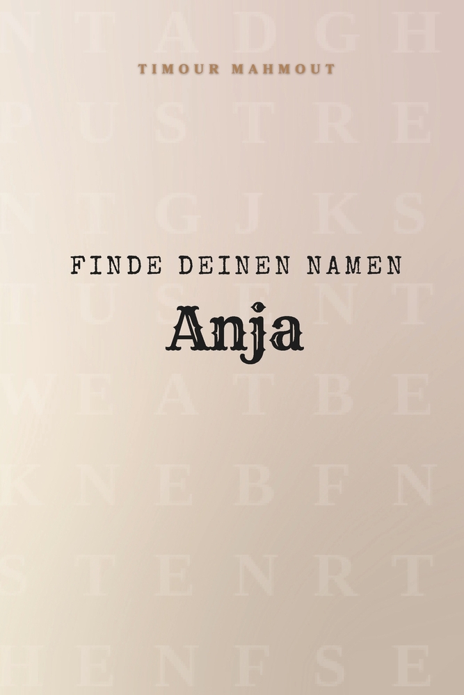 Finde Deinen Namen Anja: Ein Rätselbuch der besonderen Art - dein Name ist der Schlüssel cover