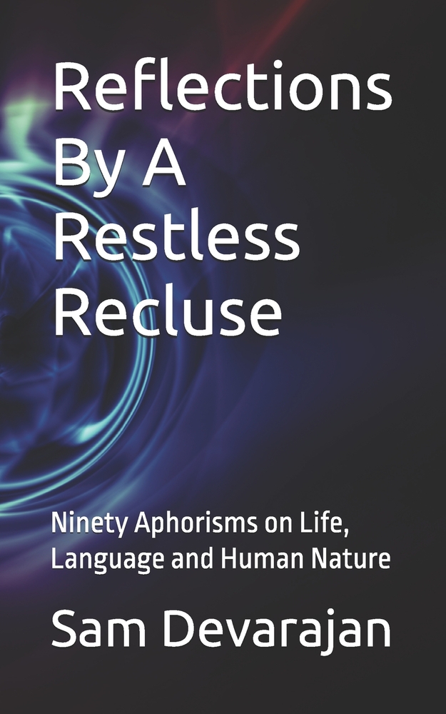 Reflections By A Restless Recluse: Ninety Aphorisms on Life, Language and Human Nature cover