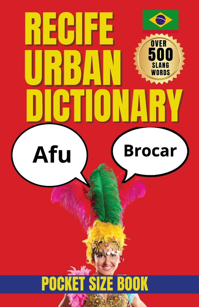 Recife Urban Dictionary: Voices, Slang, and Everyday Expressions from Brazil's Northeast cover