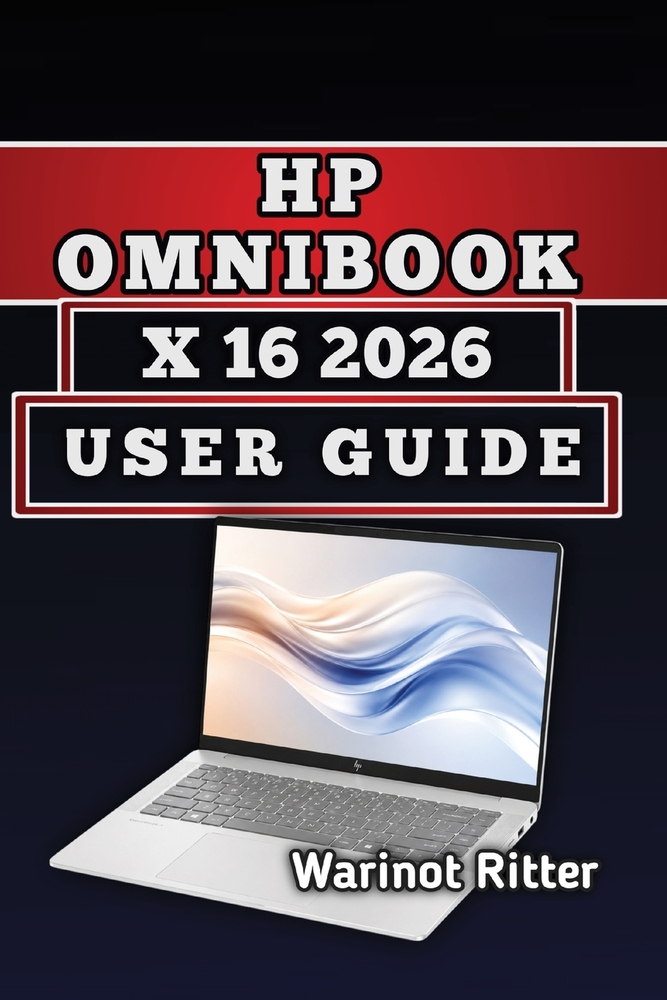 HP OmniBook X 16 2026 USER GUIDE: Master Setup, Battery Life, and Advanced Workflows cover
