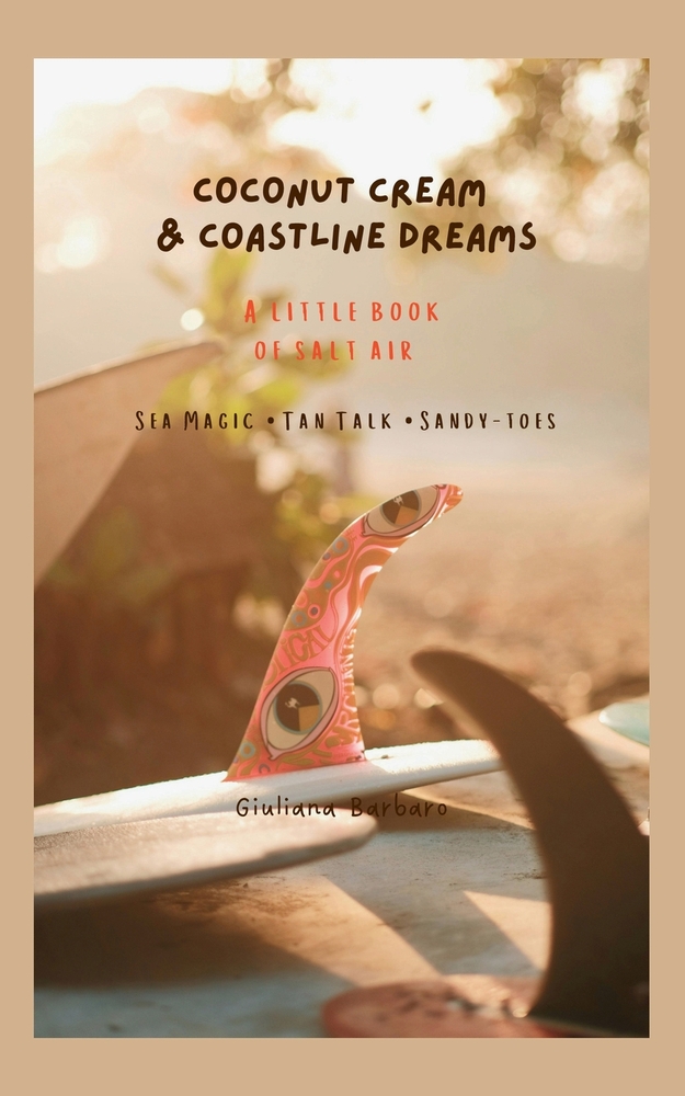 Coconut Cream & Coastline Dreams: A little book of salt air cover