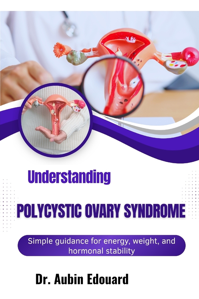 Understanding Polycystic Ovary Syndrome: Simple guidance for energy, weight, and hormonal stability cover