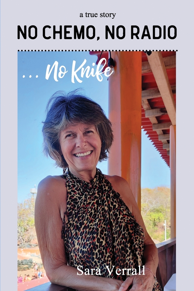 No Chemo, No Radio ... No Knife: One woman's personal memoir of resilience in the face of uncertainty cover