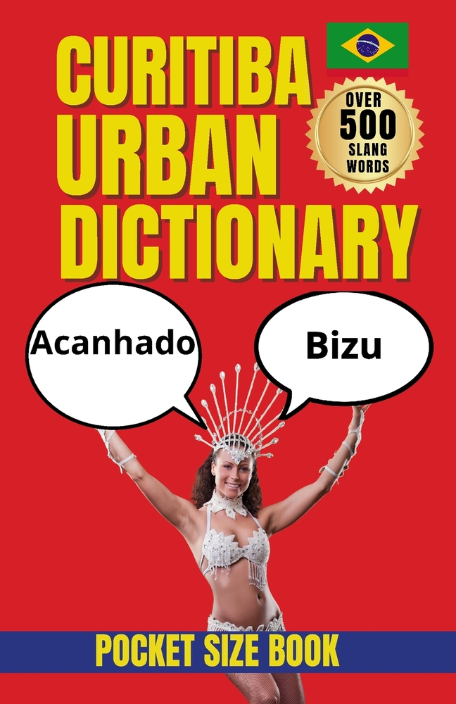 Curitiba Urban Dictionary: A Guide to Local Slang, Culture, and Everyday Life in Southern Brazil cover