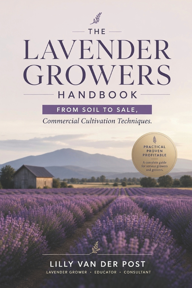 The Lavender Growers Handbook: From Soil to Sale, Commercial Cultivation Techniques cover
