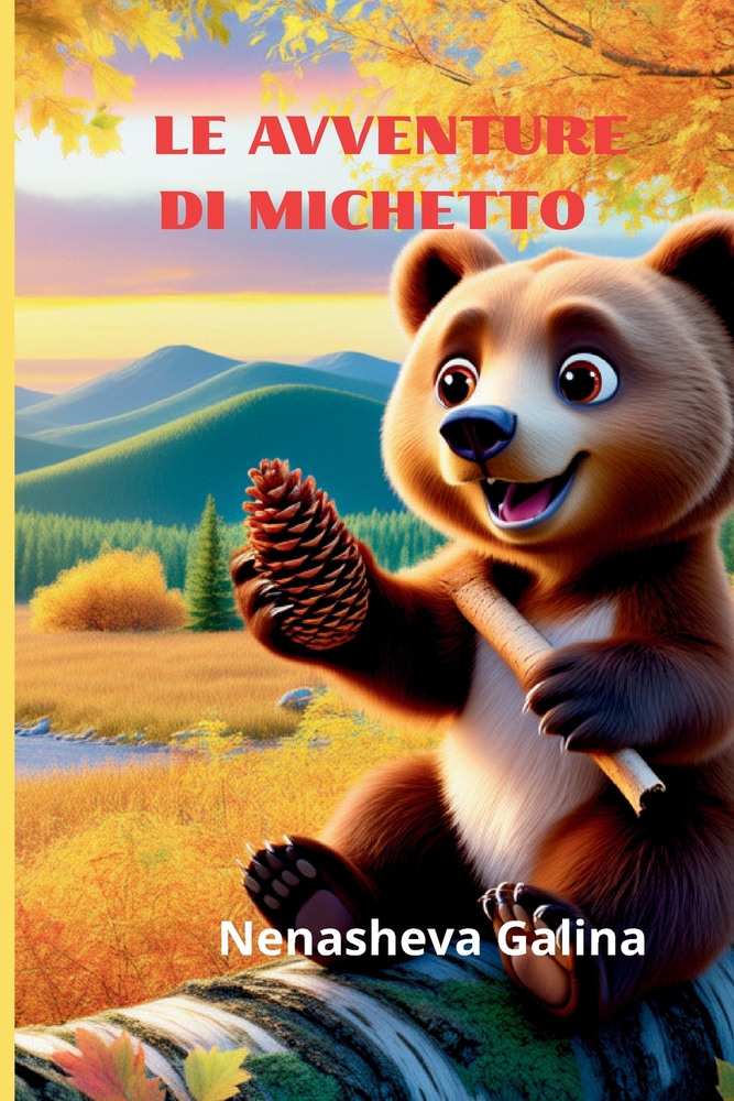 Le Avventure Di Michetto: Come un orsetto diventava furbo e dava retta alla sorella cover