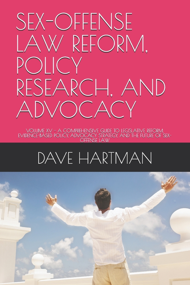 Sex-Offense Law Reform, Policy Research, and Advocacy: Volume XV - A Comprehensive Guide to Legislative Reform, Evidence-Based Policy, Advocacy Strate cover