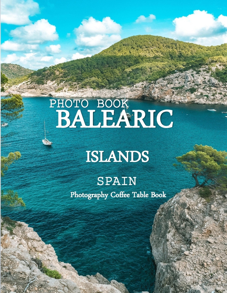 Balearic Islands Spain: Cool Pictures That Create an Idea for You About an Amazing Area, Buildings style, Cultural Religious ... All Travels, Hiking a cover
