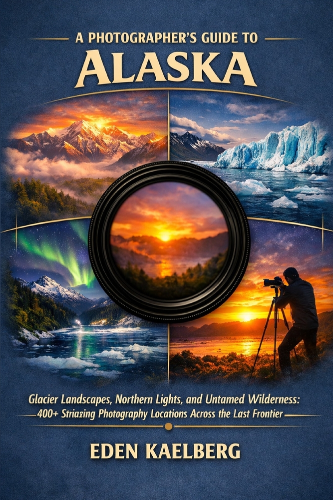 A Photographer's Guide to Alaska: Glacier Landscapes, Northern Lights, and Untamed Wilderness: 400+ Extraordinary Photography Locations Across the Las cover