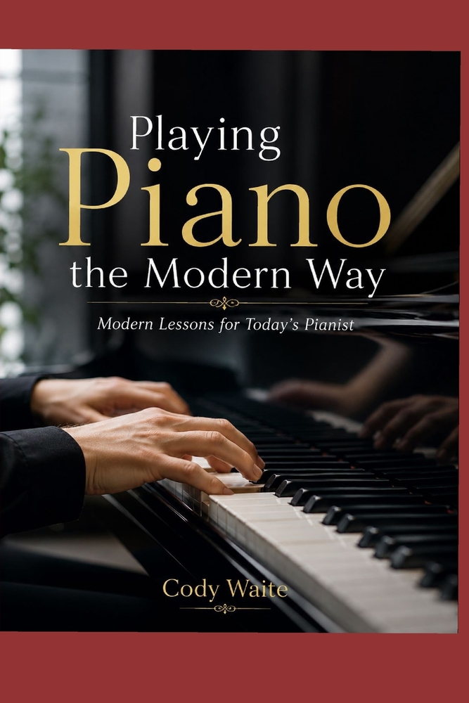 Playing Piano the Modern Way: Modern Lessons for Today's Pianist cover