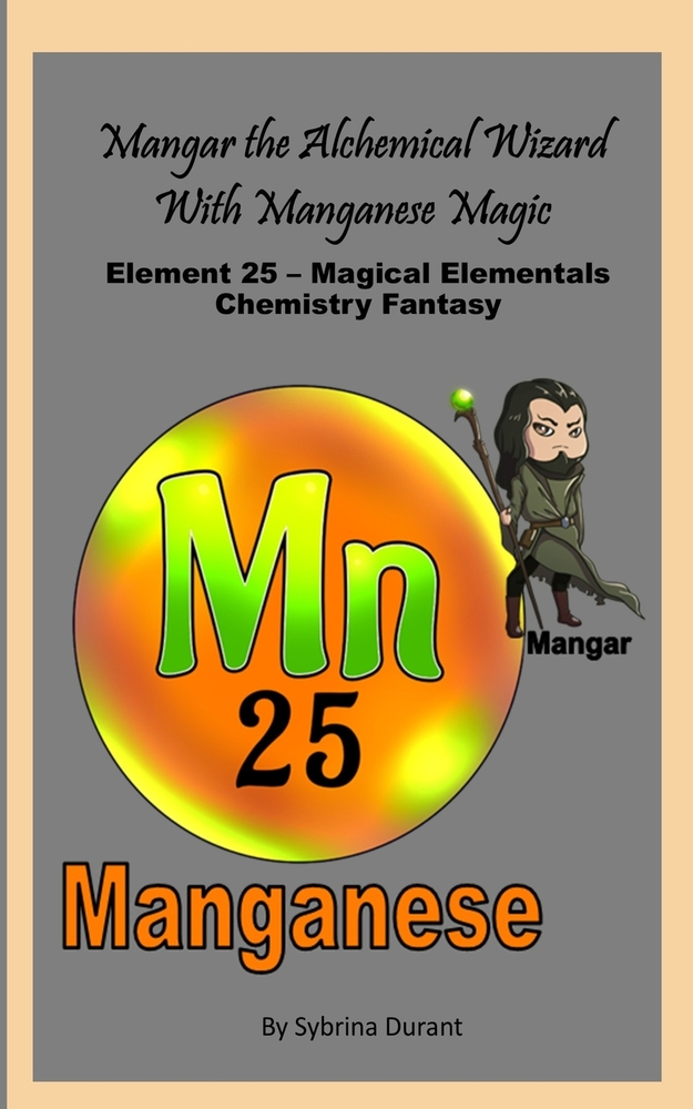 Mangar The Alchemical Wizard With Manganese Magic: Element 25 - Magical Elementals Chemistry Fantasy cover