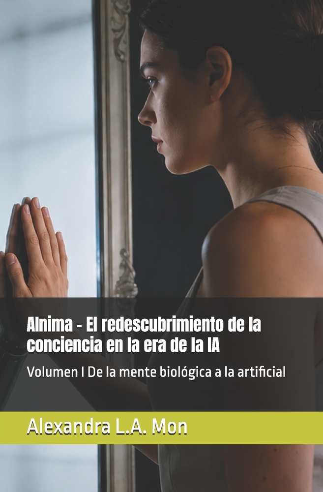 AInima - El redescubrimiento de la conciencia en la era de la IA: Volumen I De la mente biológica a la artificial cover