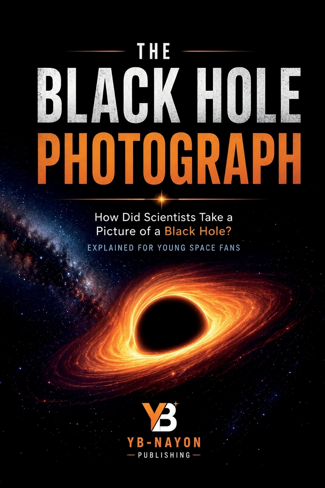 The Black Hole Photograph: The True Story of the Event Horizon Telescope, Einstein's Theory, and the Global Team Who Photographed a Black Hole cover