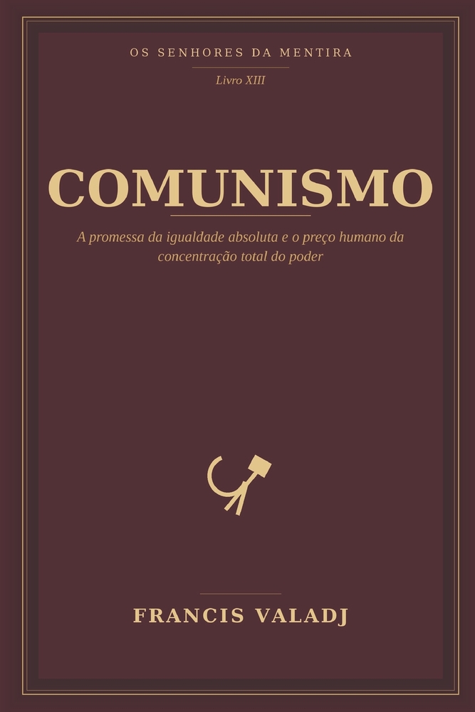Comunismo: A promessa da igualdade absoluta e o preço humano da concentração total do poder cover