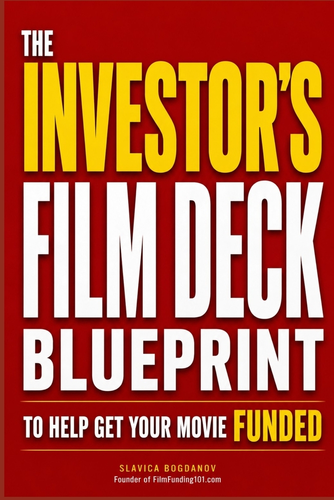 The Investor's Film Deck Blueprint to Help Get Your Movie Funded cover