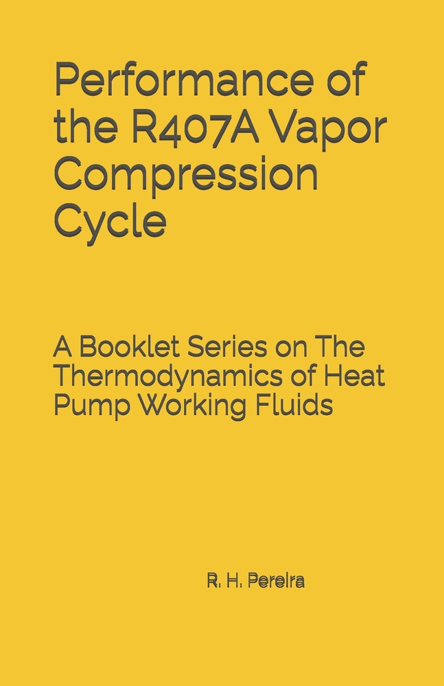 Performance of the R407A Vapor Compression Cycle: Issue of A Booklet Series on The Thermodynamics of Heat Pump Working Fluids cover