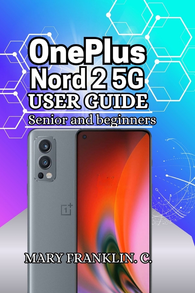 OnePlus Nord 2 5G User Guide: Advanced Camera Photography, and Display Customization cover